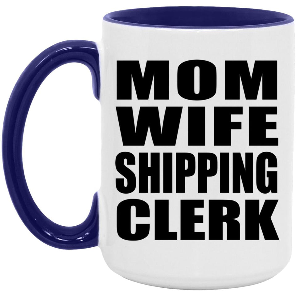 Mom Wife Shipping Clerk - 15oz Accent Mug Purple