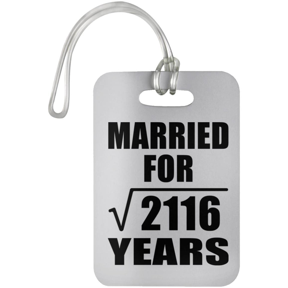 46th Anniversary Married For Square Root of 2116 Years - Luggage Bag Tag