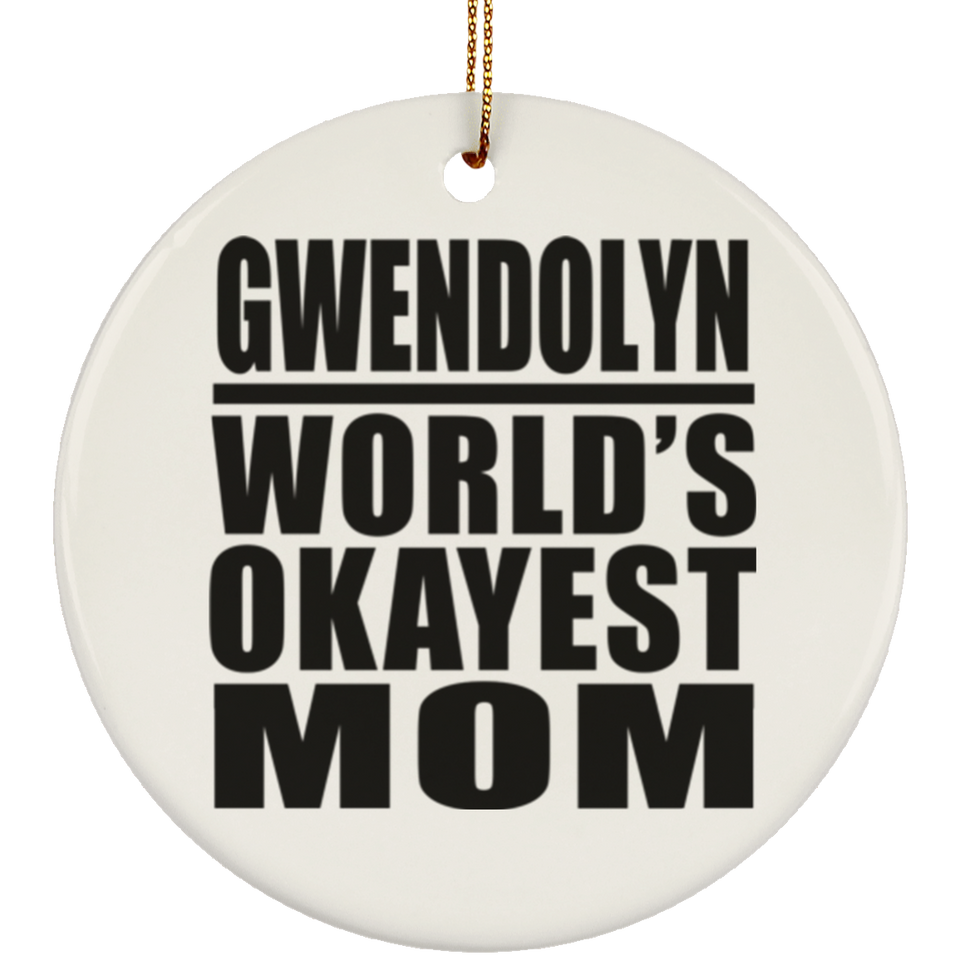 Gwendolyn World's Okayest Mom - Circle Ornament