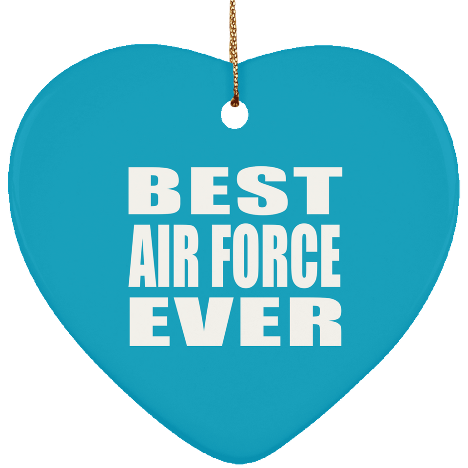 Best Air Force Ever - Heart Ornament