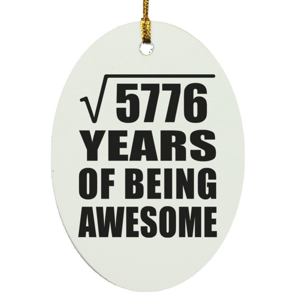76th Birthday Square Root of 5776 Years of Being Awesome - Oval Ornament