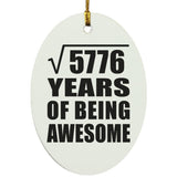 76th Birthday Square Root of 5776 Years of Being Awesome - Oval Ornament