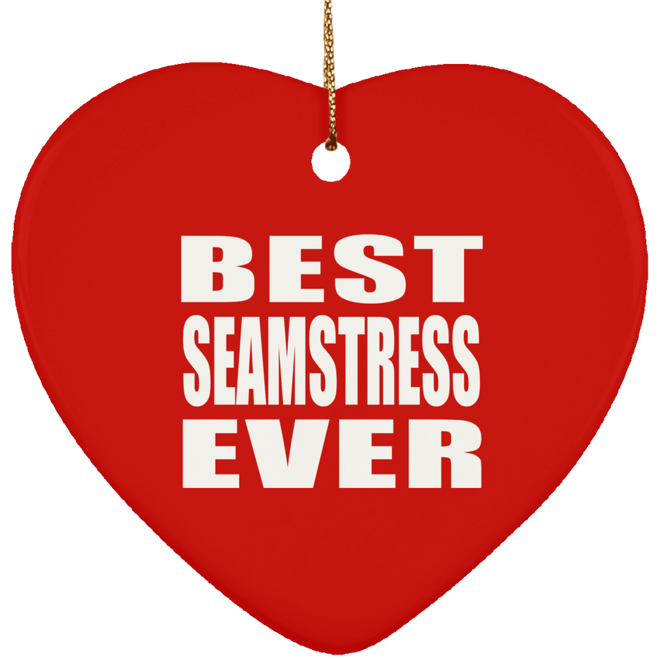 Best Seamstress Ever - Heart Ornament