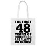 48th Birthday First 48 Years of Childhood Are The Hardest - Tote Bag White