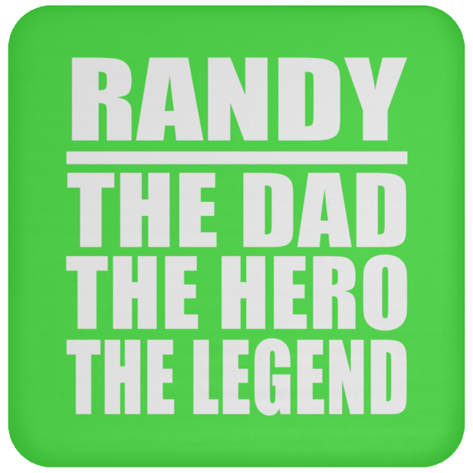 Randy The Dad The Hero The Legend - Drink Coaster