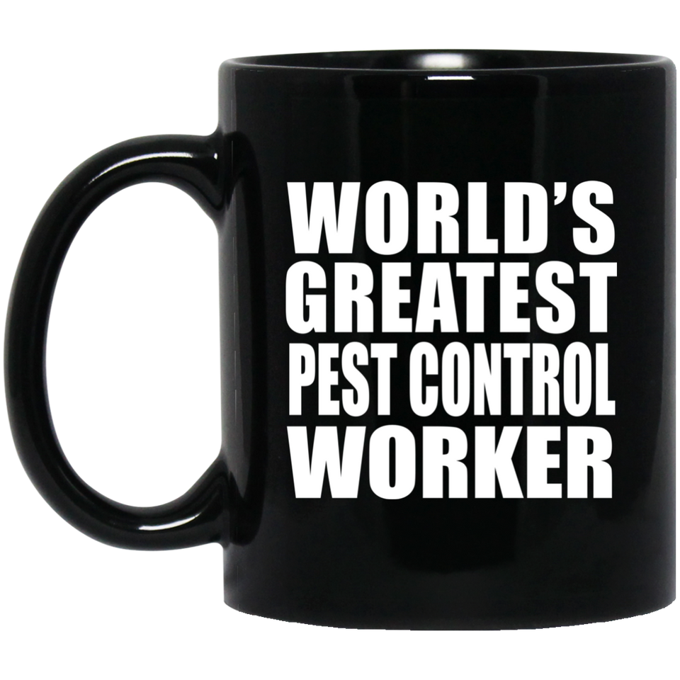 World's Greatest Pest Control Worker - 11 Oz Coffee Mug