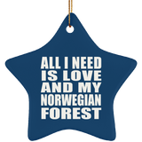 All I Need Is Love And My Norwegian Forest - Star Ornament