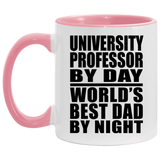 University Professor By Day World's Best Dad By Night - 11oz Accent Mug Pink