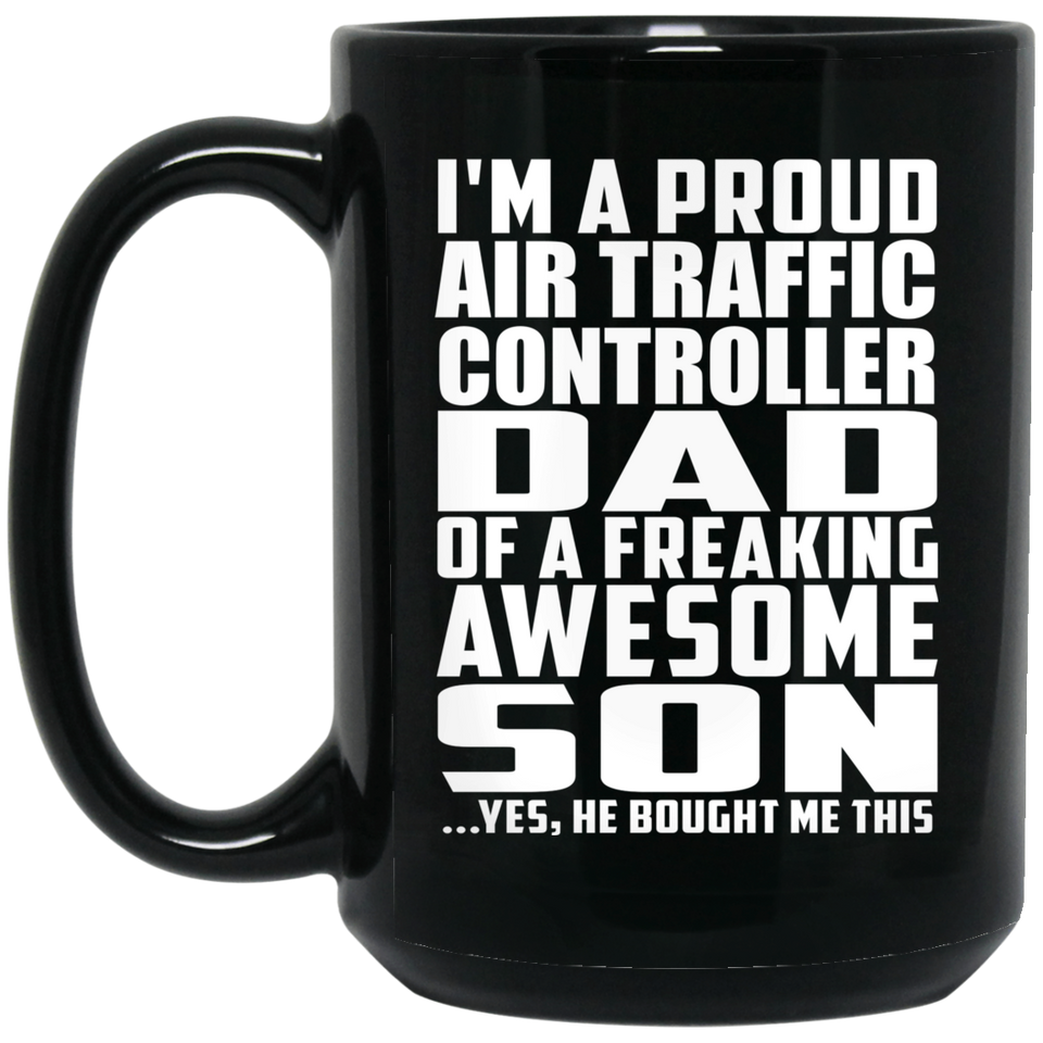 Proud Air Traffic Controller Dad Of Awesome Son - 15 Oz Coffee Mug Black
