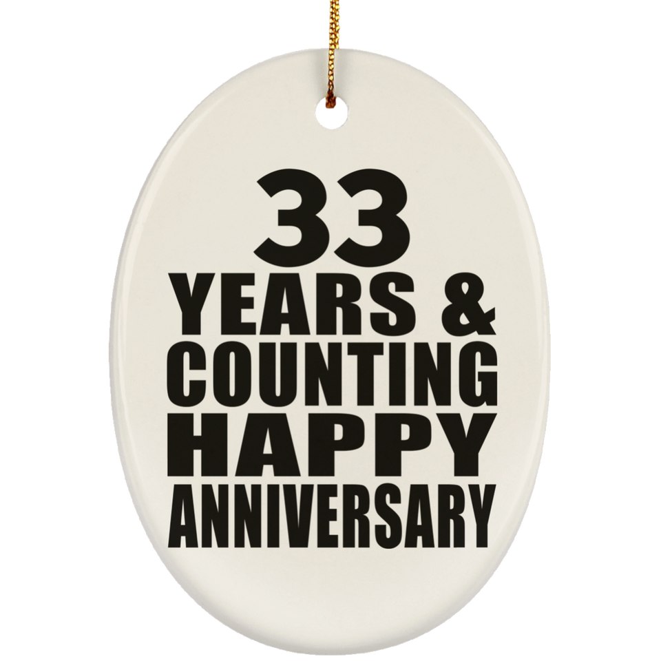 Happy 33rd Anniversary 33 Years & Counting - Oval Ornament