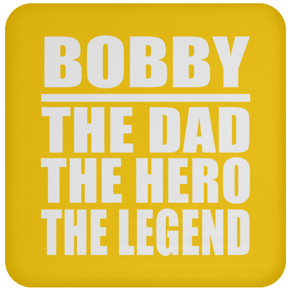 Bobby The Dad The Hero The Legend - Drink Coaster