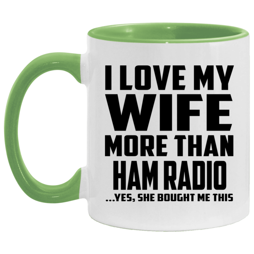 I Love My Wife More Than Ham Radio - 11oz Accent Mug Green