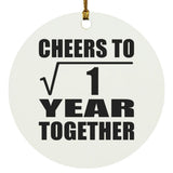 1st Anniversary Cheers To  Square Root of 1 Year Together - Circle Ornament