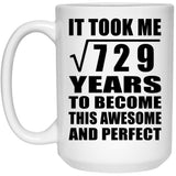 27th Birthday Took Square Root of 729 Years To Awesome - 15oz Coffee Mug