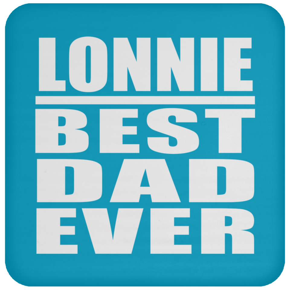 Lonnie Best Dad Ever - Drink Coaster