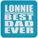 Lonnie Best Dad Ever - Drink Coaster