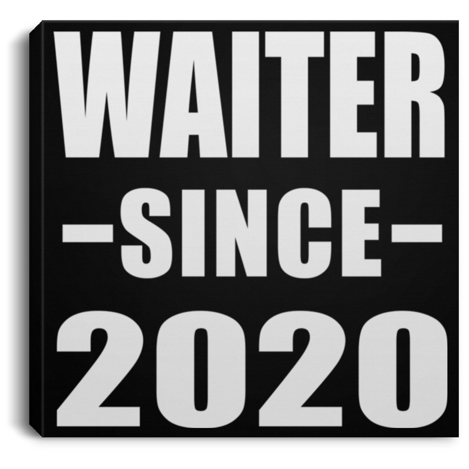 Waiter Since 2020 - Canvas Square