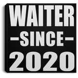 Waiter Since 2020 - Canvas Square