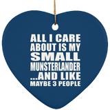 All I Care About Is My Small Munsterlander - Heart Ornament