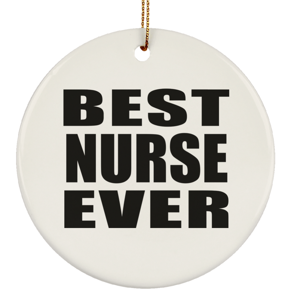Best Nurse Ever - Circle Ornament