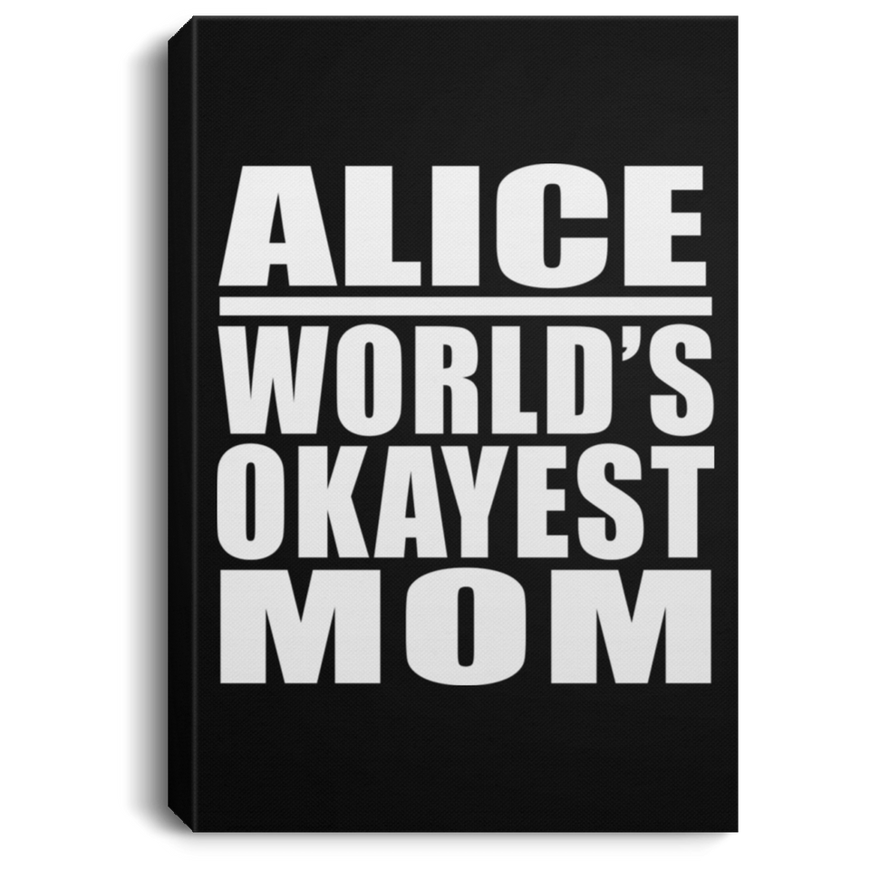 Alice World's Okayest Mom - Canvas Portrait