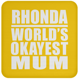 Rhonda World's Okayest Mum - Drink Coaster