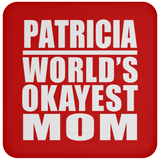 Patricia World's Okayest Mom - Drink Coaster