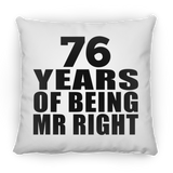76th Anniversary 76 Years Of Being Mr Right - Throw Pillow