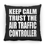 Keep Calm and Trust The Air Traffic Controller - Throw Pillow Black