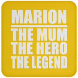Marion The Mum The Hero The Legend - Drink Coaster