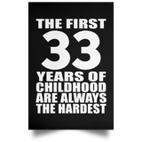 First 33 Years of Childhood Are The Hardest - Poster Portrait