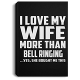 I Love My Wife More Than Bell Ringing - Canvas Portrait