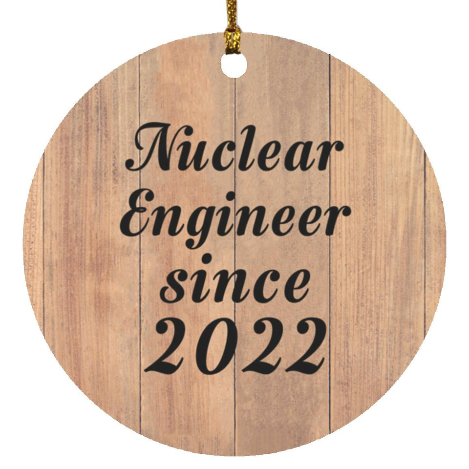 Nuclear Engineer Since 2022 - Circle Ornament C