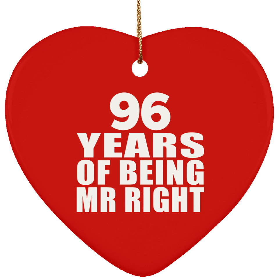 96th Anniversary 96 Years Of Being Mr Right - Heart Ornament