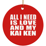 All I Need Is Love And My Kai Ken - Circle Ornament