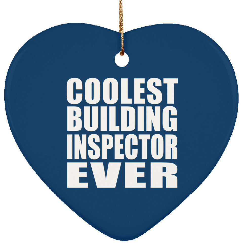 Coolest Building Inspector Ever - Heart Ornament