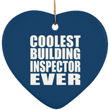 Coolest Building Inspector Ever - Heart Ornament