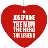 Josephine The Mum The Hero The Legend - Heart Ornament