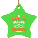 A Superhero Without Cape is Called Grandpa - Star Ornament