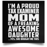 Proud Tax Examiner Mom Of Awesome Daughter - Poster Square