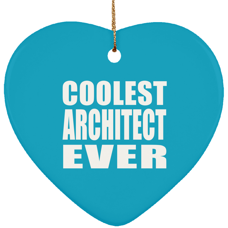 Coolest Architect Ever - Heart Ornament