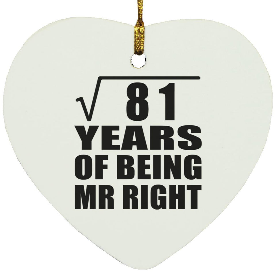 9th Anniversary Square Root of 81 Years of Being Mr Right - Heart Ornament