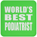 World's Best Podiatrist - Drink Coaster