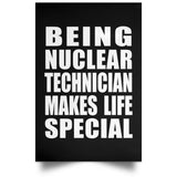 Being Nuclear Technician Makes Life Special - Poster Portrait