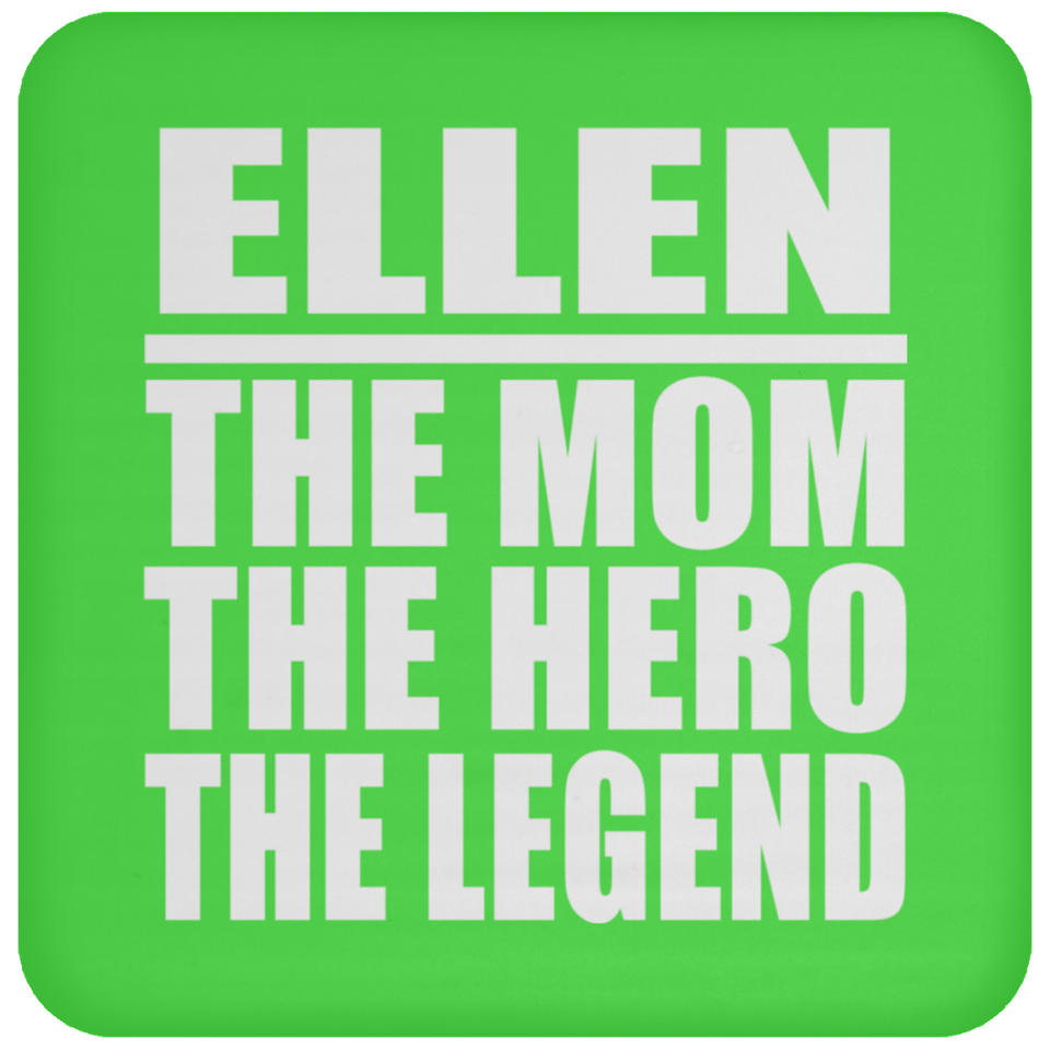 Ellen The Mom The Hero The Legend - Drink Coaster
