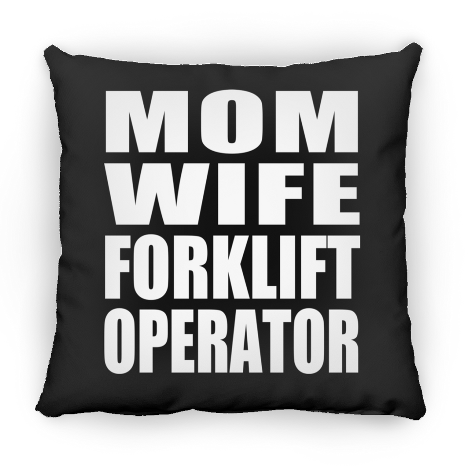 Mom Wife Forklift Operator - Throw Pillow Black