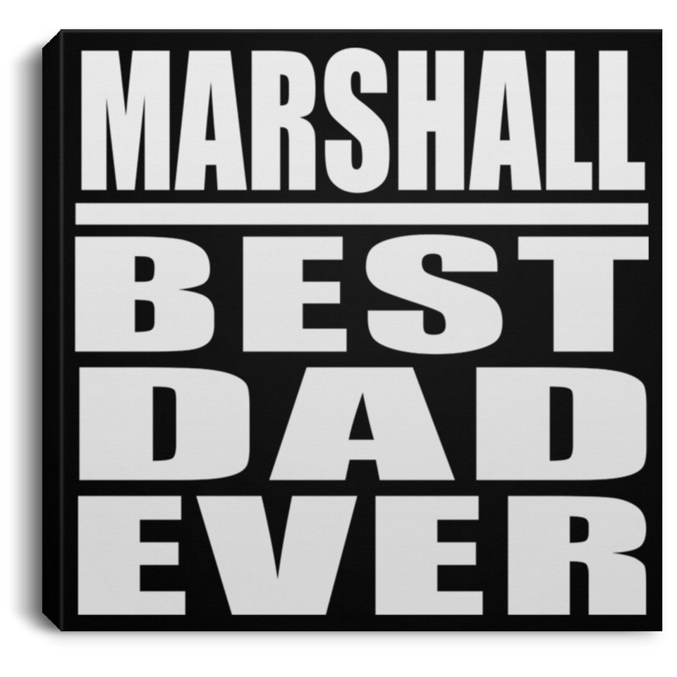 Marshall Best Dad Ever - Canvas Square