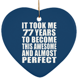 77th Birthday Took 77 Years To Become Awesome & Perfect - Heart Ornament