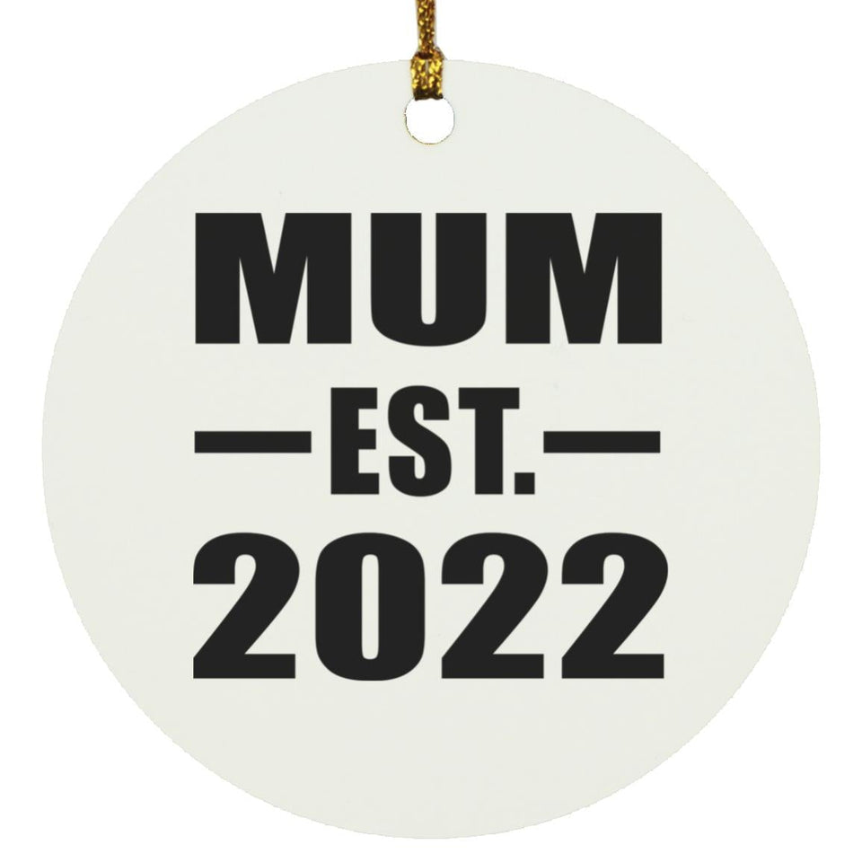 Mum Established EST. 2022 - Circle Ornament