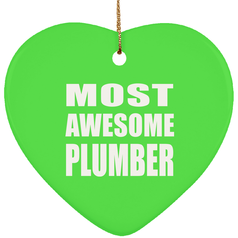 Most Awesome Plumber - Heart Ornament